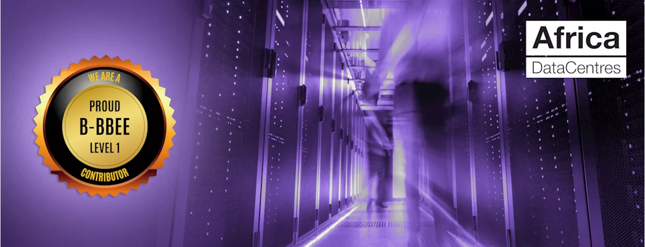 Africa Data Centres achieves level one B-BBEE certification, reinforcing its commitment to inclusive digital transformation