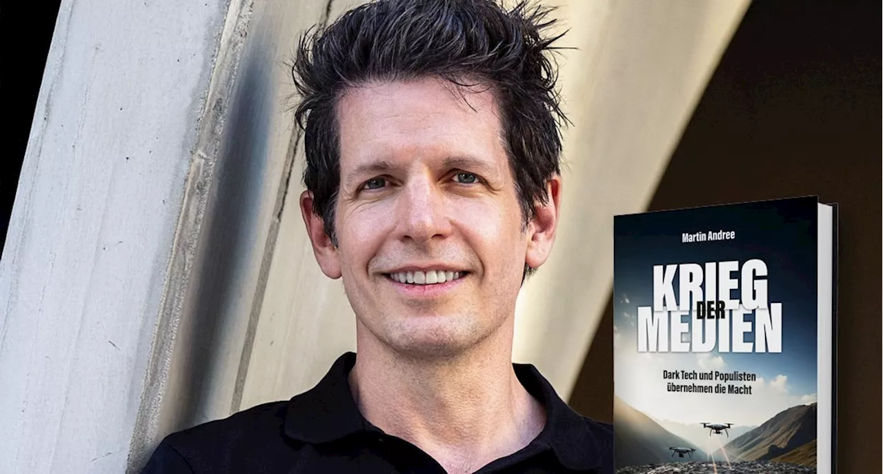 Das neue Buch von Martin Andree: Der Krieg der Medien – Dark Tech und Populisten übernehmen die Macht