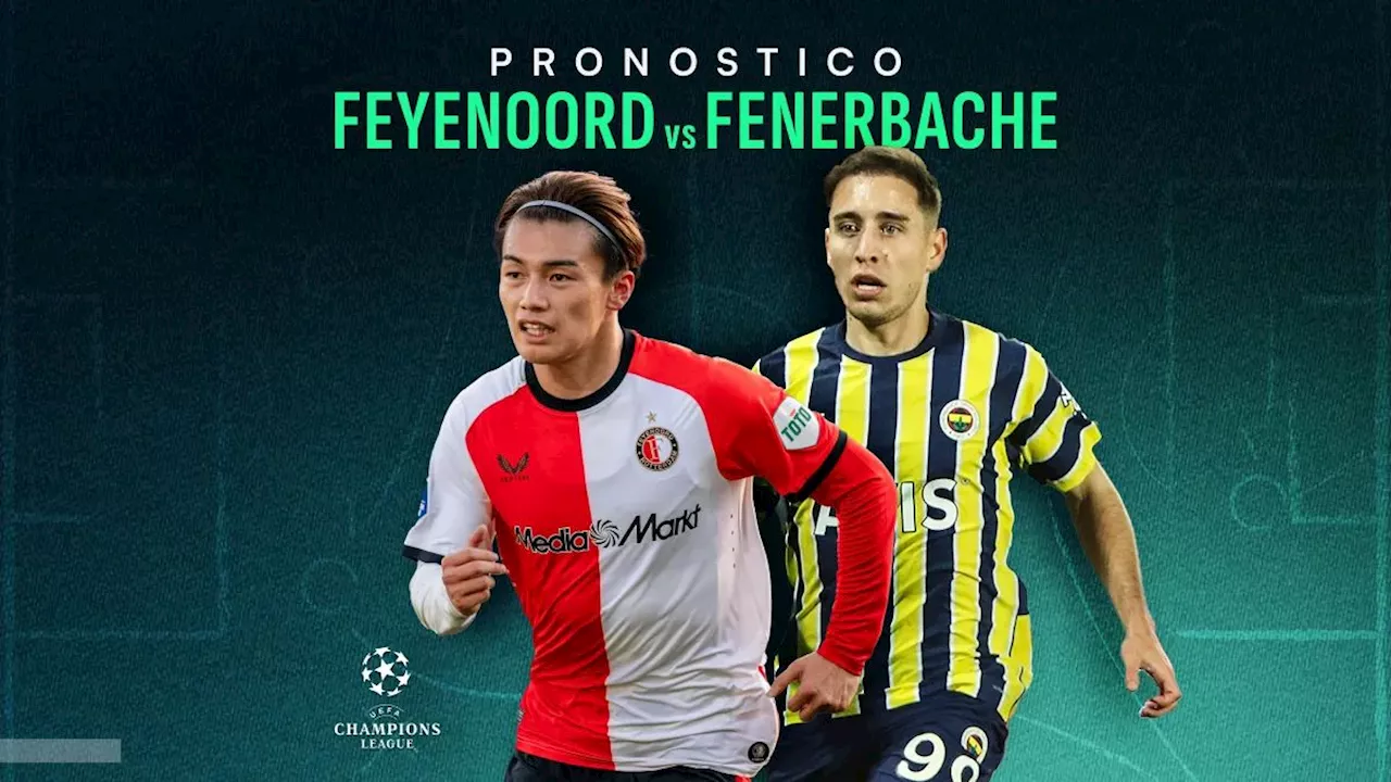 Feyenoord-Fenerbahce pronostico e quote: il consiglio dell'esperto